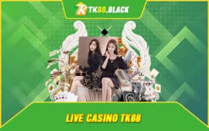 Live Casino TK88